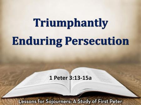 Triumphantly Enduring Persecution
