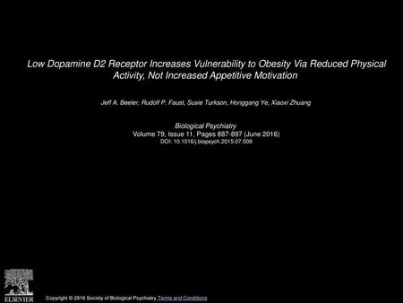 Low Dopamine D2 Receptor Increases Vulnerability to Obesity Via Reduced Physical Activity, Not Increased Appetitive Motivation  Jeff A. Beeler, Rudolf.