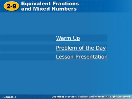 2-9 Equivalent Fractions and Mixed Numbers Warm Up Problem of the Day