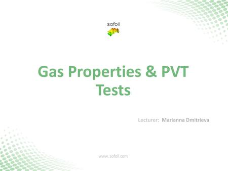 Gas Properties & PVT Tests
