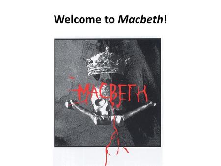 Welcome to Macbeth!.