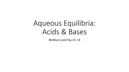 Aqueous Equilibria: Acids & Bases