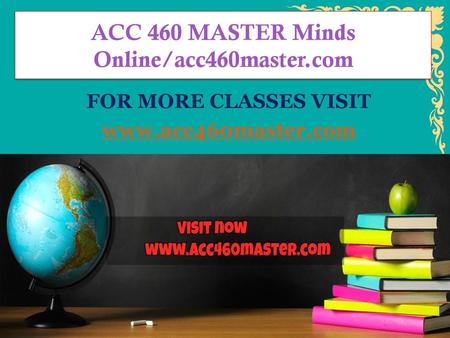 ACC 460 MASTER Minds Online/acc460master.com