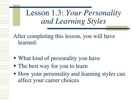 Lesson 1.3: Your Personality and Learning Styles
