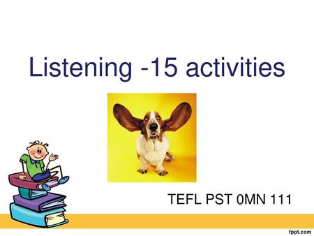Listening -15 activities