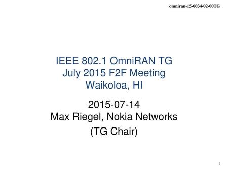 IEEE OmniRAN TG July 2015 F2F Meeting Waikoloa, HI