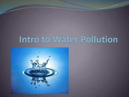 Intro to Water Pollution