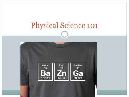 Physical Science 101.