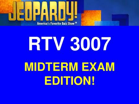 RTV 3007 MIDTERM EXAM EDITION!.