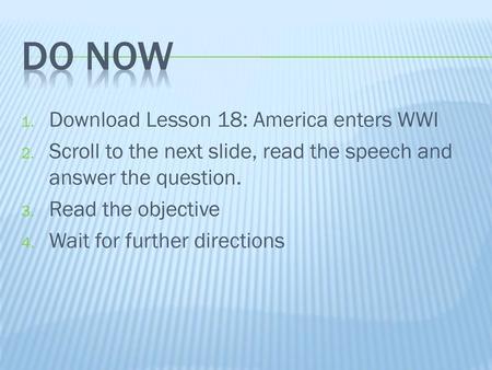 Do Now Download Lesson 18: America enters WWI