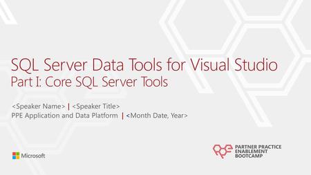 SQL Server Data Tools for Visual Studio Part I: Core SQL Server Tools