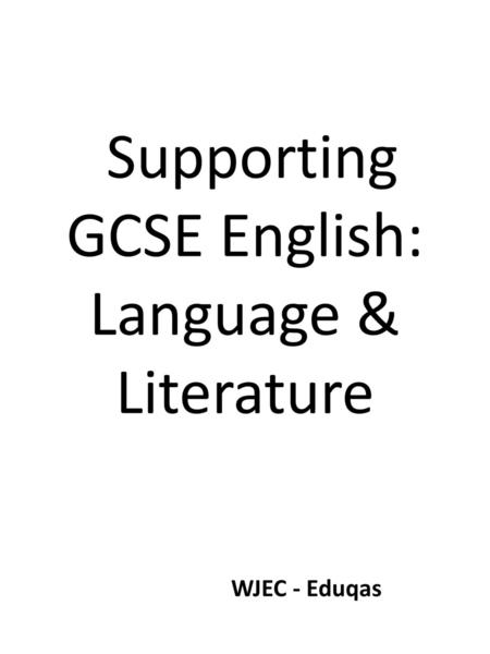 Supporting GCSE English: Language & Literature