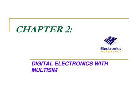 DIGITAL ELECTRONICS WITH MULTISIM