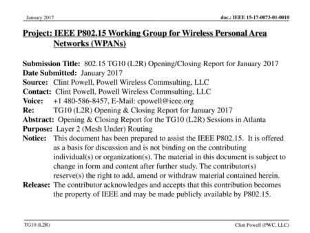 Jul 12, 2010 07/12/10 Project: IEEE P802.15 Working Group for Wireless Personal Area Networks (WPANs) Submission Title: 802.15 TG10 (L2R) Opening/Closing.