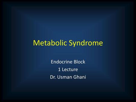 Endocrine Block 1 Lecture Dr. Usman Ghani