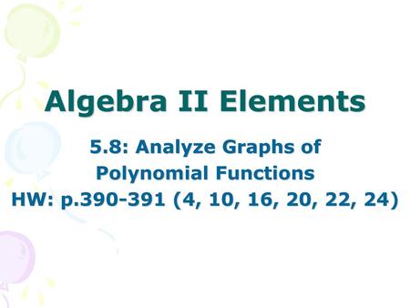 Algebra II Elements 5.8: Analyze Graphs of Polynomial Functions