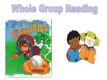 Whole Group Reading Please find your StoryTown book in your desk.