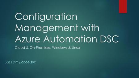 Configuration Management with Azure Automation DSC