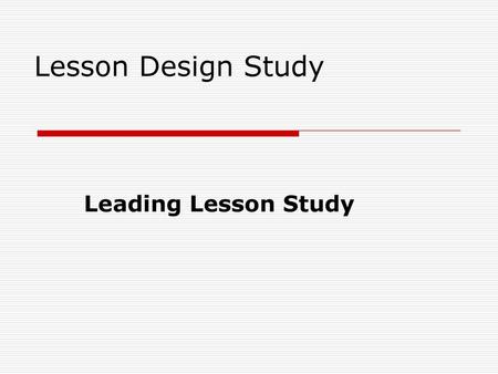 Lesson Design Study Leading Lesson Study.