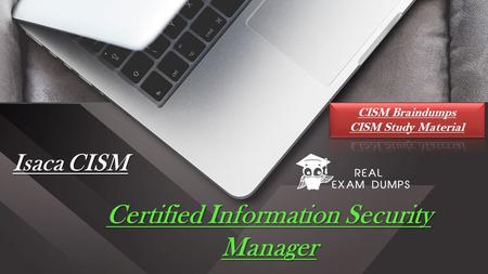 Pass CISM Exam In First Attempt | Isaca CISM Real Exam Questions - Realexamdumps.com