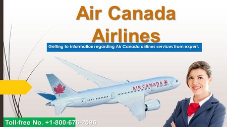 Just Dial @ +1-800-676-2096 Aircanada Airlines Number for Help