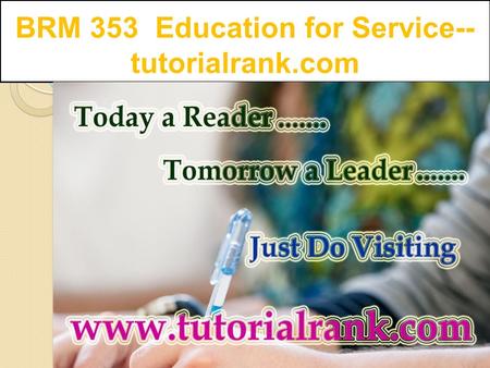 BRM 353 Education for Service-- tutorialrank.com.