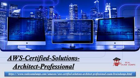 Pass AWS-Certified-Solutions-Architect-Professional Certification in First Attempt - AWS-Certified-Solutions-Architect-Professional Valid Questions Answers - Realexamdumps.com