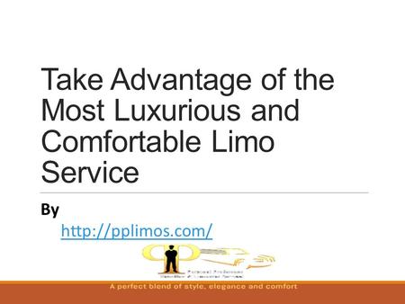 Take Advantage of the Most Luxurious and Comfortable Limo Service