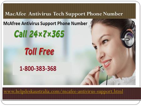 MacAfee Antivirus Tech Support Phone Number. just call our toll free number and talk to the experts will straight away get back to you. Contact McAfee.