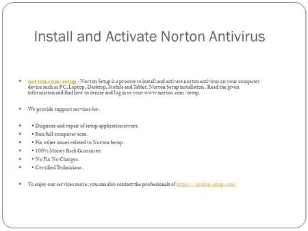 Install and Activate Norton Antivirus norton.com/setup - Norton Setup is a process to install and activate norton antivirus on your computer device such.