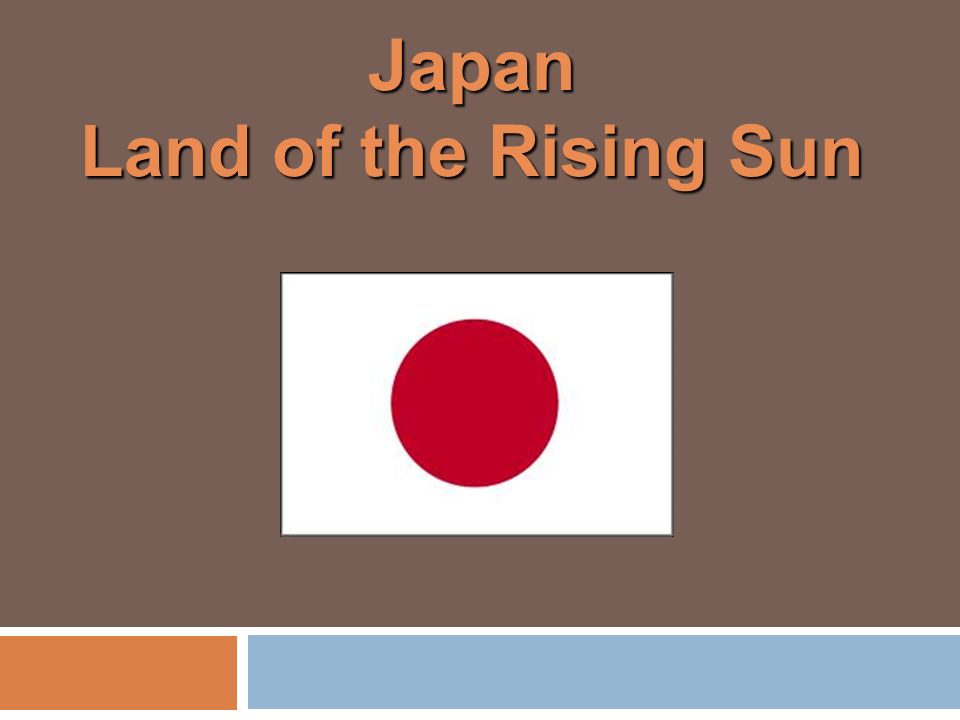 Japan Land Of The Rising Sun Physical Characteristics Archipelago Of Islands 100 Miles Off The Shore Of East Asia Honshu Is The Largest Island In Ppt Download Japan Land Of The Rising Sun Physical Characteristics Archipelago Of Islands 100 Miles Off The Shore Of East Asia Honshu Is The Largest Island In Ppt Download