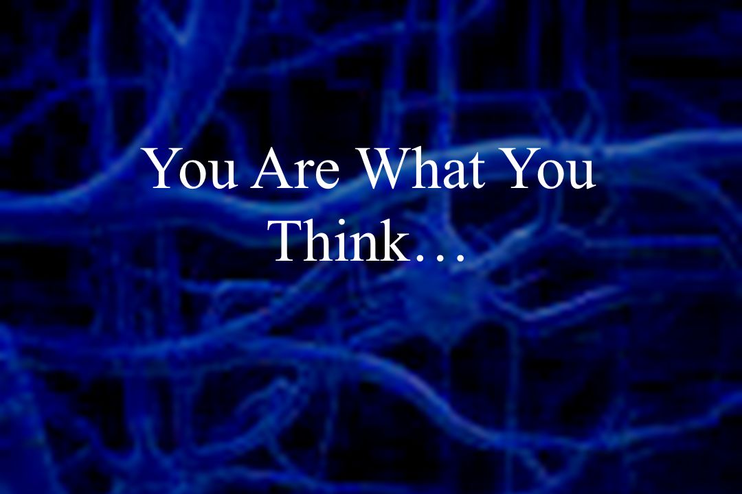 You Are What You Think Ppt Video Online Download