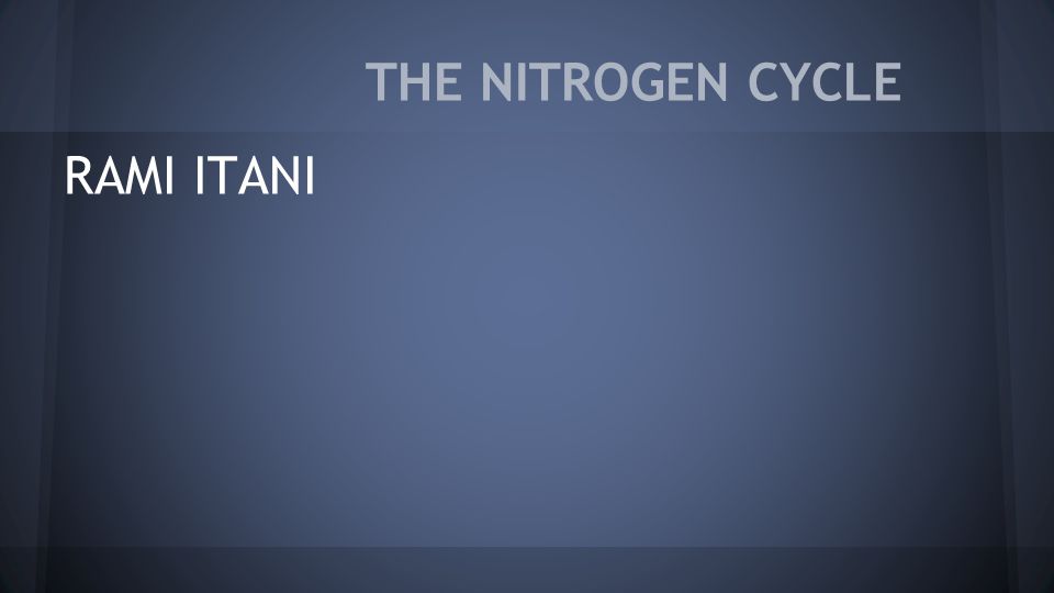 THE NITROGEN CYCLE RAMI ITANI. What Matter Is Being Cycled The matter that  is being cycled is Nitrogen. Nitrogen is one of the main building blocks  of. - ppt download