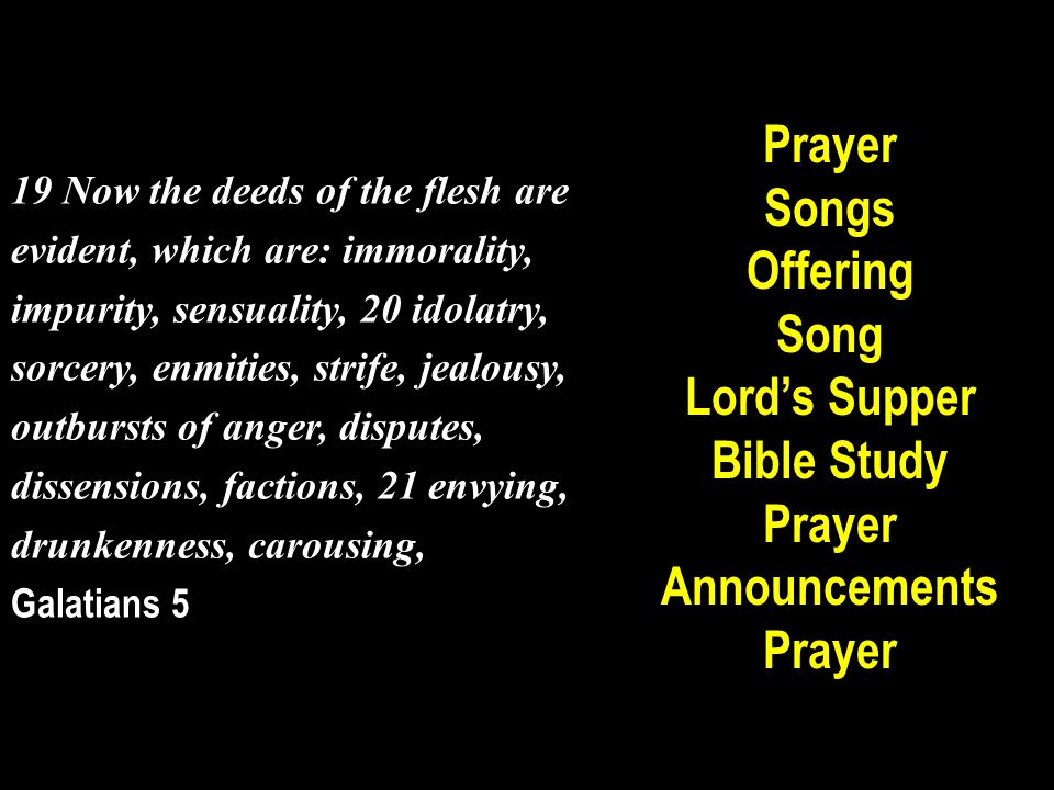 19 Now The Deeds Of The Flesh Are Evident, Which Are: Immorality, Impurity,  Sensuality, 20 Idolatry, Sorcery, Enmities, Strife, Jealousy, Outbursts Of.  - Ppt Download