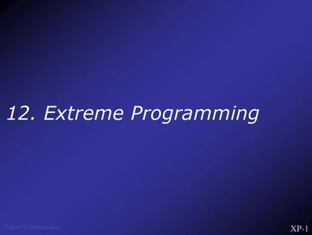 Extreme Programming.