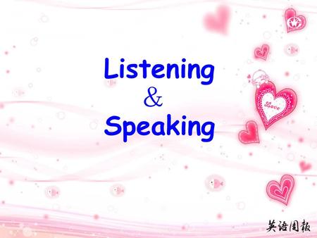 Listening ＆ Speaking.