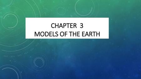 Chapter 3 Models of the Earth