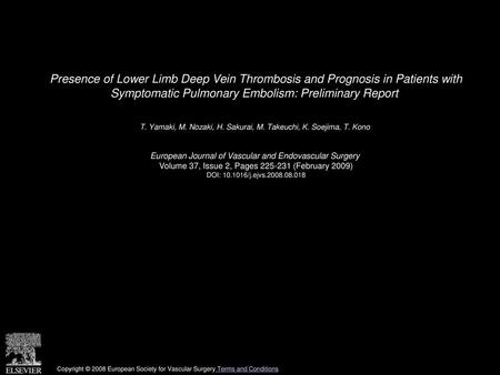 Presence of Lower Limb Deep Vein Thrombosis and Prognosis in Patients with Symptomatic Pulmonary Embolism: Preliminary Report  T. Yamaki, M. Nozaki, H.