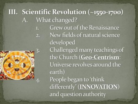 III. Scientific Revolution (~ )