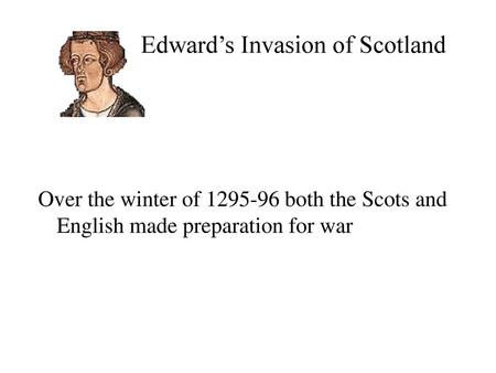 Edward’s Invasion of Scotland