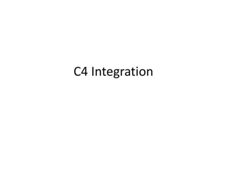 C4 Integration.
