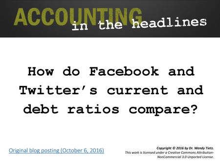 How do Facebook and Twitter’s current and debt ratios compare?