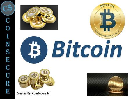 Bitcoin Created By: CoinSecure.in.