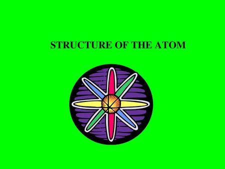 STRUCTURE OF THE ATOM.