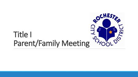 Title I Parent/Family Meeting