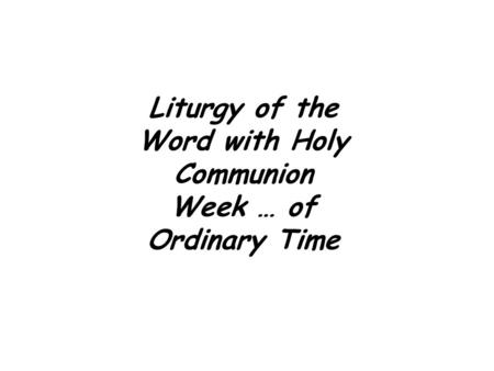 Liturgy of the Word with Holy Communion