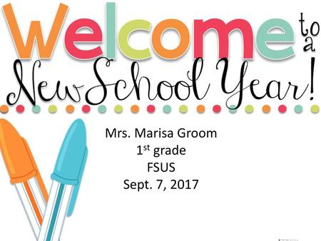 Mrs. Marisa Groom 1st grade FSUS Sept. 7, 2017.
