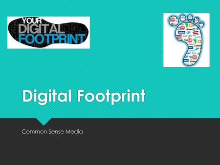 Digital Footprint Common Sense Media.