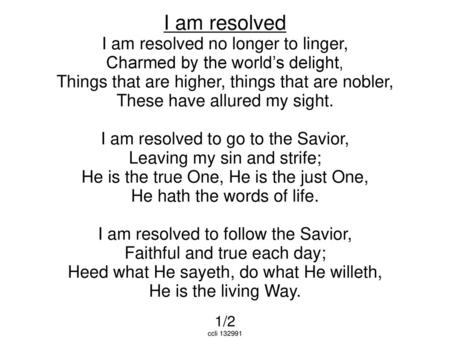I am resolved I am resolved no longer to linger,