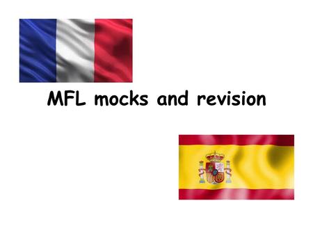 MFL mocks and revision.
